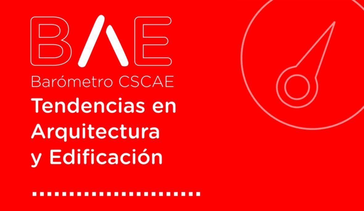 CSCAE lanza el primer barómetro para medir las tendencias sobre arquitectura y edificación