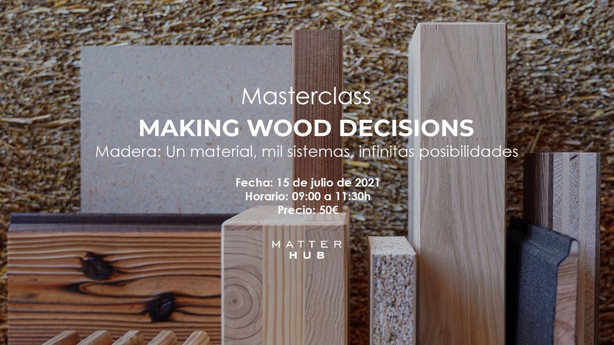 MAKING WOOD DECISIONS, en MATTER Barcelona