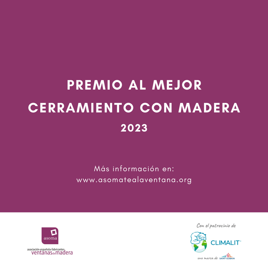 Abierta la convocatoria al «Premio ASOMA al mejor cerramiento con madera 2023»