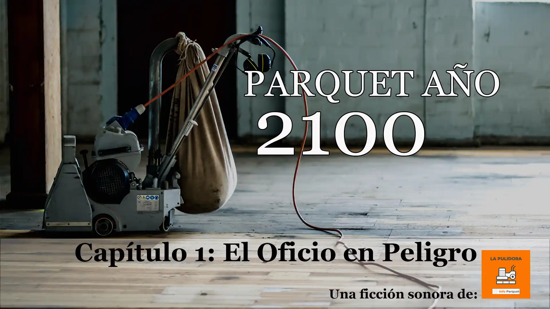 Estreno de Parquet Año 2100: El Oficio en Peligro – Capítulo 1