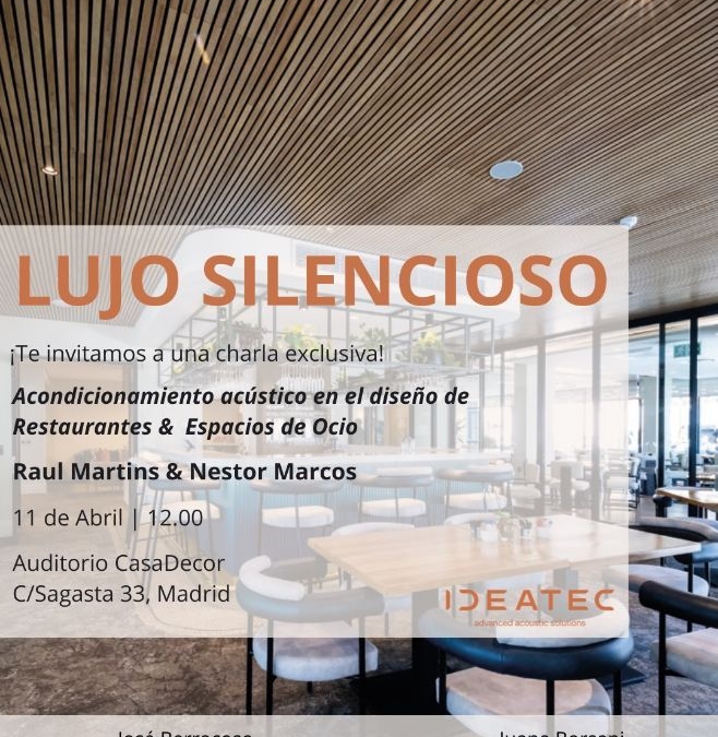 Save the date_Ideatec te invita a su presentación ‘Lujo Silencioso’ en Casa Decor el 11 de abril a las 12h